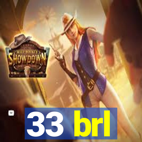 33 brl